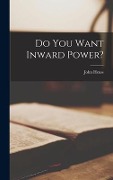 Do You Want Inward Power? - John Heuss