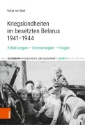 Cover-Bild zum Titel 'Kriegskindheiten im besetzten Belarus 1941-1944' von 'Yuliya Von Saal'