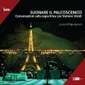 Suonare il palcoscenico. Conversazioni sulla regia lirica con Stefano Vizioli - 