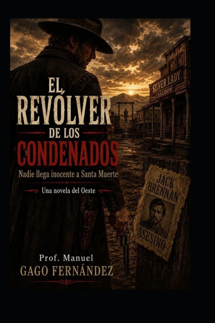 EL REVÓLVER DE LOS CONDENADOS Una novela del Oeste - Manuel Gago Fernández