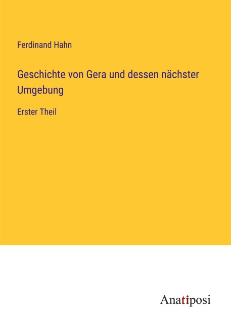 Geschichte von Gera und dessen nächster Umgebung - Ferdinand Hahn