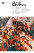Cover-Bild zum Titel 'A History of the Crusades III' von 'Steven Runciman'