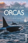 Das Rätsel der Orcas - Thomas Käsbohrer