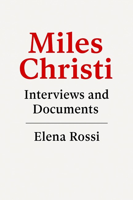 Miles Christi Interviews and Documents - Fabio Roncaglia, Elena Rossi