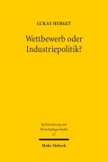Cover-Bild zum Titel 'Wettbewerb oder Industriepolitik?' von 'Lukas Herget'