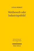 Cover-Bild zum Titel 'Wettbewerb oder Industriepolitik?' von 'Lukas Herget'