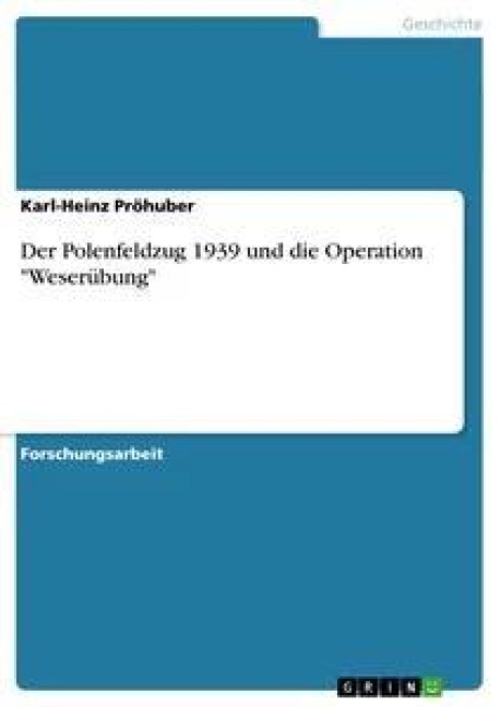 Der Polenfeldzug 1939 und die Operation "Weserübung" - Karl-Heinz Pröhuber