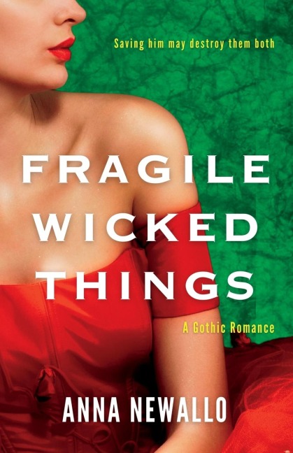 Fragile Wicked Things - Anna Newallo