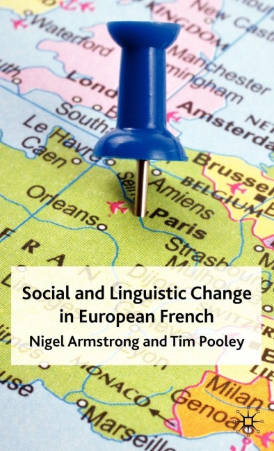 Social and Linguistic Change in European French - N. Armstrong, T. Pooley