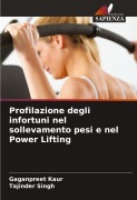 Cover-Bild zum Titel 'Profilazione degli infortuni nel sollevamento pesi e nel Power Lifting' von 'Gaganpreet Kaur, Tajinder Singh'