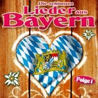 Die schönsten Lieder aus Bayern,Folge 1 - Various