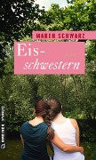 Cover-Bild zum Titel 'Eisschwestern' von 'Maren Schwarz'