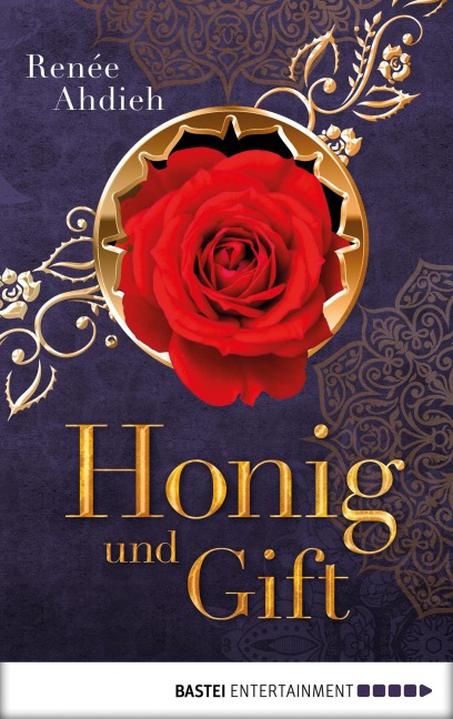 Honig und Gift - Renée Ahdieh