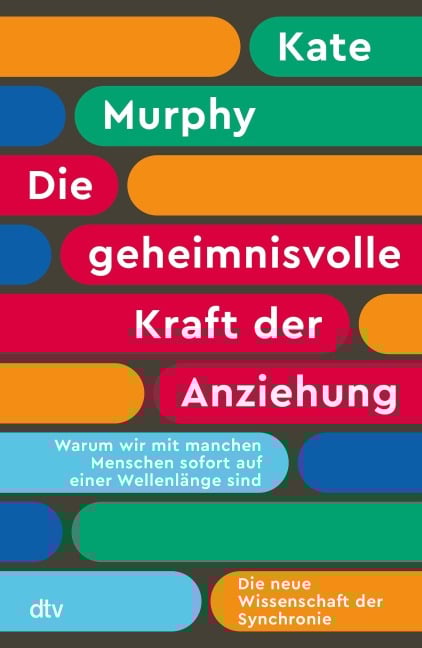 Die geheimnisvolle Kraft der Anziehung - Kate Murphy