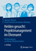 Cover-Bild zum Titel 'Helden gesucht: Projektmanagement im Ehrenamt' von 'Michael T. Wurster, Maria Prinzessin Von Sachsen-Altenburg'