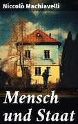 Cover-Bild zum Titel 'Mensch und Staat' von 'Niccolò Machiavelli'