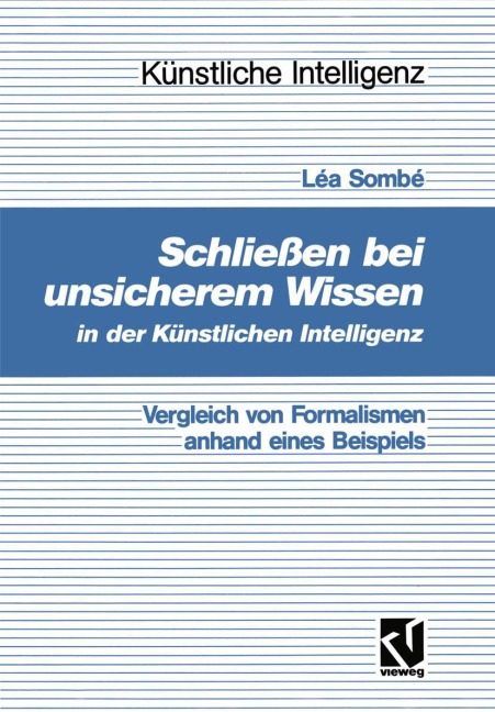 Schließen bei unsicherem Wissen in der Künstlichen Intelligenz - Léa Sombé
