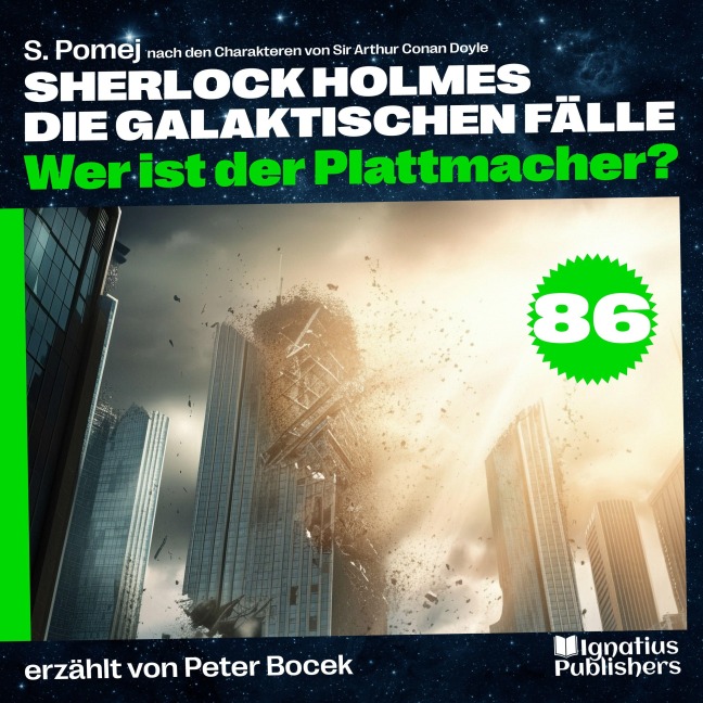 Wer ist der Plattmacher? (Sherlock Holmes - Die galaktischen Fälle, Folge 86) - Arthur Conan Doyle, S. Pomej