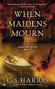Cover-Bild zum Titel 'When Maidens Mourn' von 'C. S. Harris'