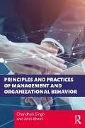 Cover-Bild zum Titel 'Principles and Practices of Management and Organizational Behavior' von 'Chandrani Singh, Aditi Khatri'