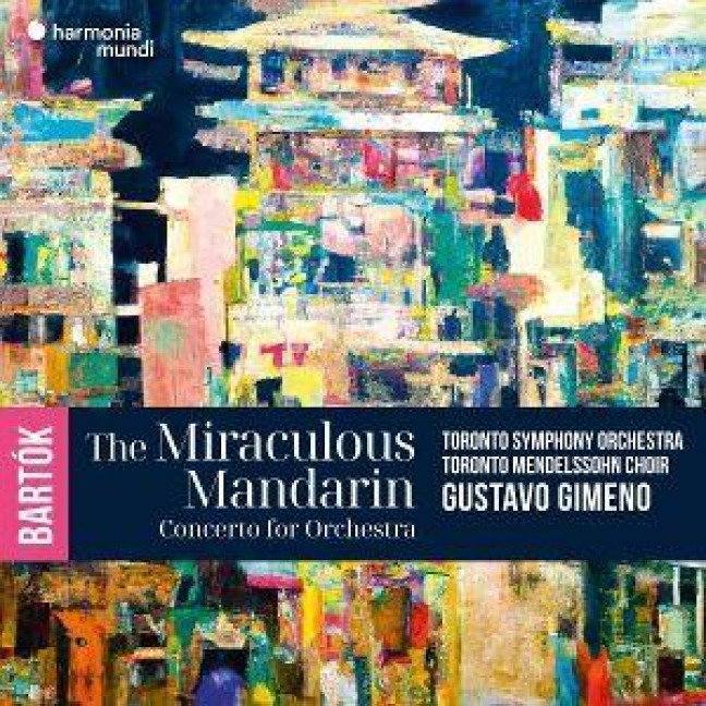 Bart¢k: The Miraculous Mandarin. Concerto for Orch - Gustavo Gimeno Toronto Symphony Orchestra