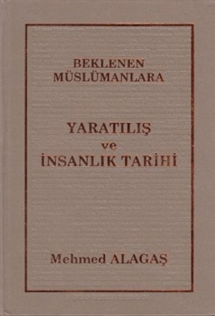 Beklenen Müslümanlara Yaratilis ve Insanlik Tarihi - Mehmed Alagas