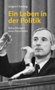 Cover-Bild zum Titel 'Ein Leben in der Politik' von 'Jürgen Chrobog'