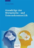 Cover-Bild zum Titel 'Grundzüge der Wirtschafts- und Unternehmensethik' von 'Christian Müller'