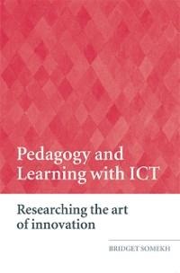Pedagogy and Learning with ICT - Bridget Somekh