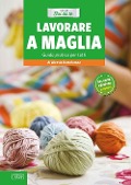 Lavorare a maglia. Guida pratica per tutti - Alessia Bartolomeo