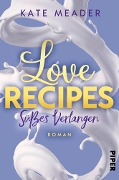 Cover-Bild zum Titel 'Love Recipes - Süßes Verlangen' von 'Kate Meader'