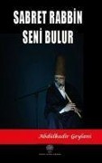 Cover-Bild zum Titel 'Sabret Rabbin Seni Bulur' von 'Abdülkadir Geylani'
