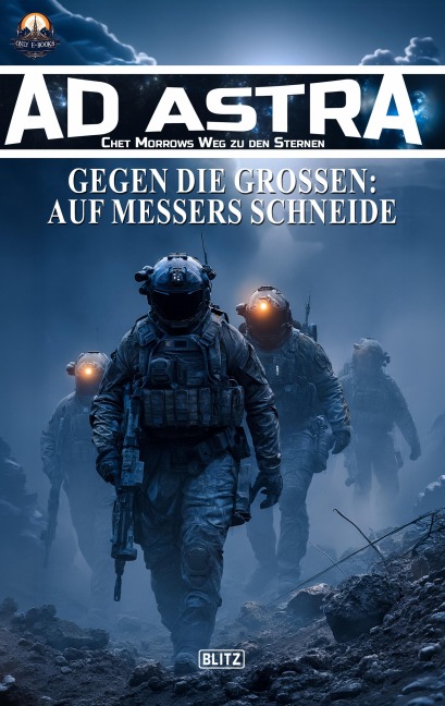 Ad Astra - Chet Morrows Weg zu den Sternen, Neue Abenteuer 27: Gegen die Großen - Auf des Messers Schneide - Thomas T. C. Franke, Michael Edelbrock