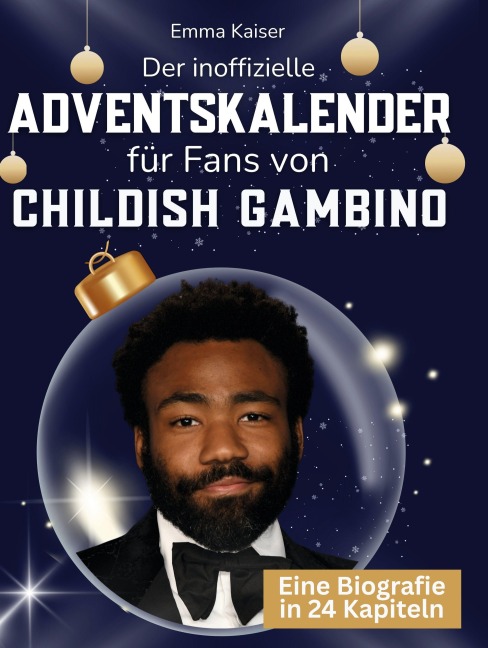Der inoffizielle Adventskalender für Fans von Childish Gambino - Emma Kaiser