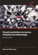 Cover-Bild zum Titel 'Zwalczanieterroryzmu mi¿dzynarodowego' von 'Alexej Maxurow'