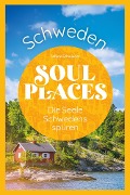 Soul Places Schweden - Die Seele Schwedens spüren - Sabine Schwieder