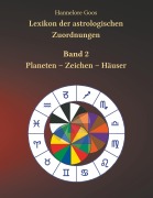 Cover-Bild zum Titel 'Lexikon der astrologischen Zuordnungen Band 2' von 'Hannelore Goos'