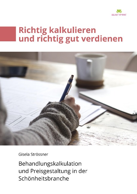 Richtig kalkulieren und richtig gut verdienen - Gisela Strössner