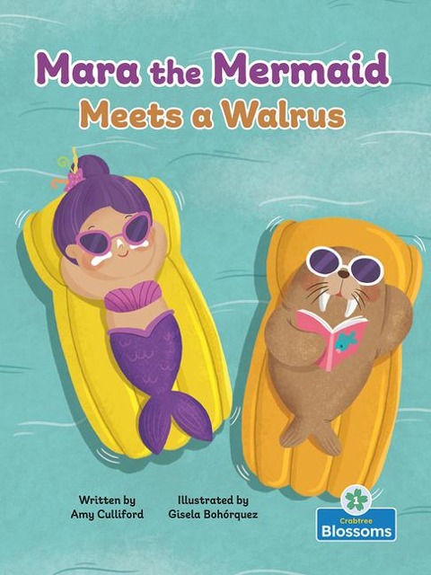 Mara the Mermaid Meets a Walrus - Amy Culliford