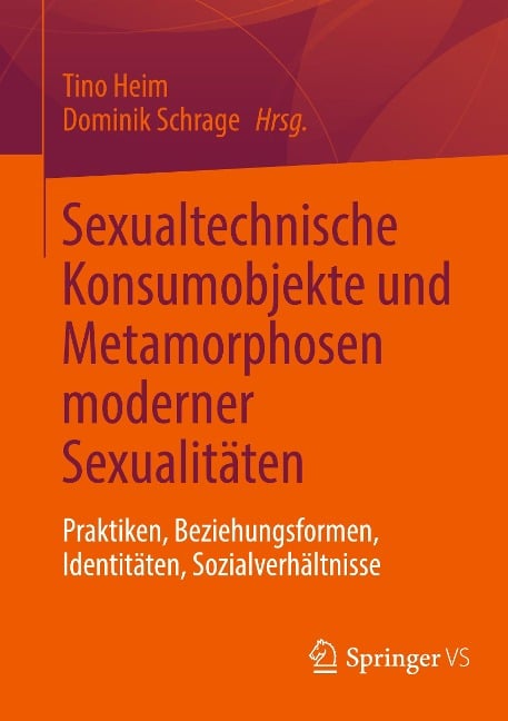 Sexualtechnische Konsumobjekte und Metamorphosen moderner Sexualitäten - 