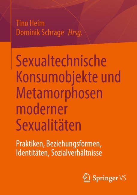 Sexualtechnische Konsumobjekte und Metamorphosen moderner Sexualitäten - 