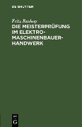 Die Meisterprüfung im Elektro-Maschinenbauer-Handwerk - Fritz Raskop