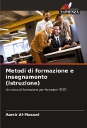Cover-Bild zum Titel 'Metodi di formazione e insegnamento (istruzione)' von 'Aamir Al-Mosawi'