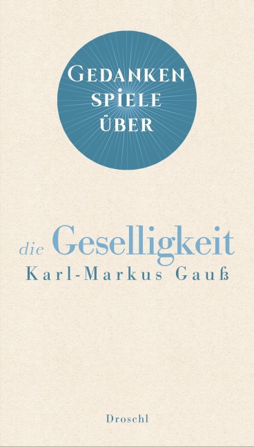 Gedankenspiele über die Geselligkeit - Karl-Markus Gauß
