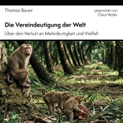 Cover-Bild zum Titel 'Die Vereindeutigung der Welt' von 'Thomas Bauer'