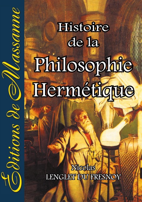 Histoire de la Philosophie Hermétique - Nicolas Lenglet Du Fresnoy