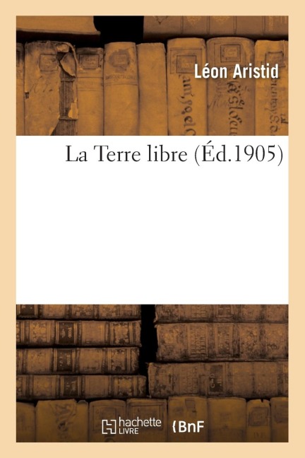 La Terre Libre - Léon Aristid