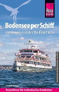 Cover-Bild zum Titel 'Reise Know-How Reiseführer Bodensee per Schiff : Unterwegs mit der Weißen Flotte' von 'Margrit Philipp'