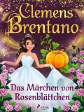 Cover-Bild zum Titel 'Das Märchen von Rosenblättchen' von 'Clemens Brentano'