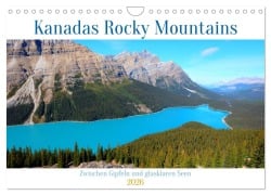 Kanadas Rocky Mountains: Zwischen Gipfeln & glasklaren Seen (Wandkalender 2026 DIN A4 quer), CALVENDO Monatskalender - Katarina Schneider